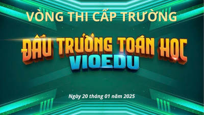 ĐẤU TRƯỜNG VIOEDU CẤP TRƯỜNG - NĂM HỌC 2024- 2025